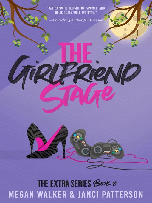 Title details for The Girlfriend Stage by Janci Patterson - Available